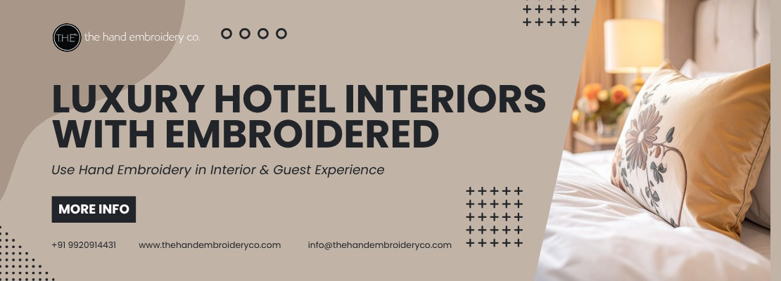 How Luxury Hotels Use Hand Embroidery in Interior & Guest Experience